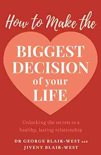 How To Make The Biggest Decision Of Your Life