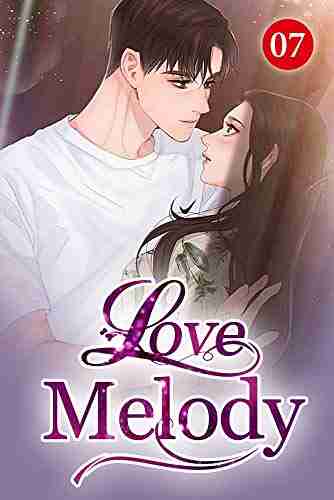 Love Melody 7: If You Don t Take The Initiative You Will Have No Chance