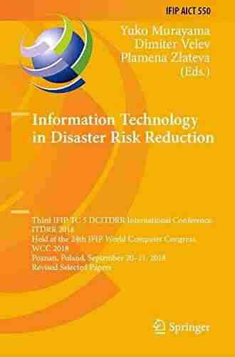 Information Technology in Disaster Risk Reduction: Third IFIP TC 5 DCITDRR International Conference ITDRR 2018 Held at the 24th IFIP World Computer Congress and Communication Technology 550)