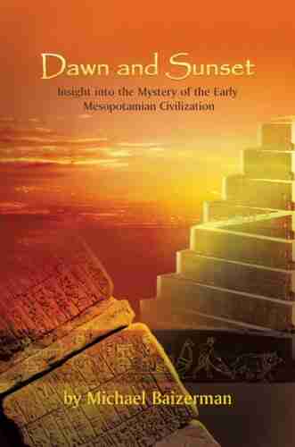 Dawn and Sunset : Insight into the Mystery of the Early Mesopotamian Civilization