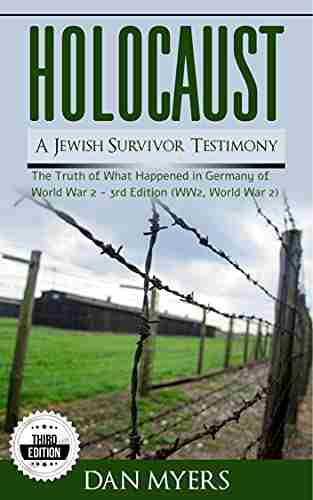 Holocaust: A Jewish Survivor Testimony: The Truth of What Happened in Germany of World War 2 3rd Edition (WW2 World War 2)