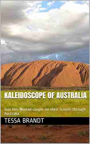 Kaleidoscope Of Australia: Join This Nomad Couple On Their Travels Through Australia