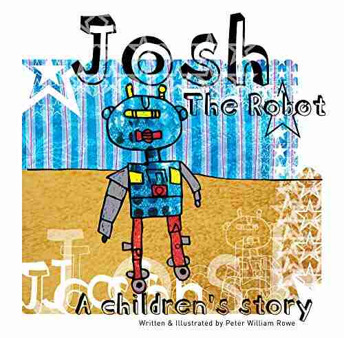 Josh The Robot: A Children S Story