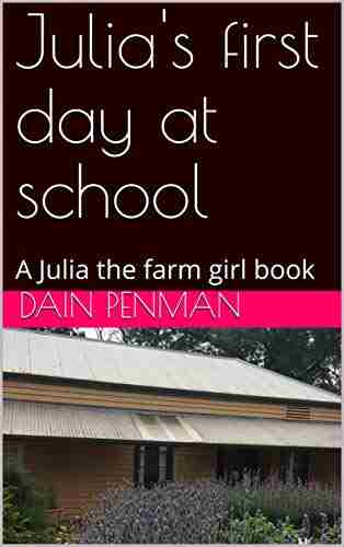 Julia s first day at school: A Julia the farm girl