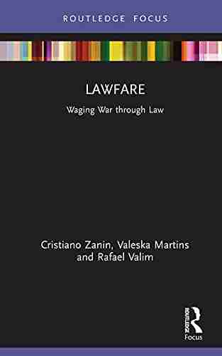 Lawfare: Waging War Through Law