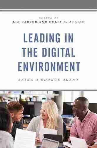 Leading in the Digital Environment: Being a Change Agent