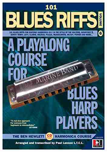 101 Blues Riffs For Harmonica Vol 6: 101 Blues Riffs For Diatonic Harmonica In C In The Style Of The Walters Sonnyboy II Sonny Terry Levy Clarke And Mo (The Ben Hewlett Harmonica Course)