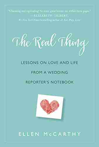 The Real Thing: Lessons on Love and Life from a Wedding Reporter s Notebook