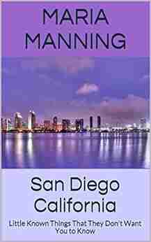 San Diego California: Little Known Things That They Don T Want You To Know