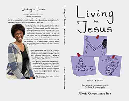 Living For Jesus 4 SATISFY: Interactive Inspirational Lessons