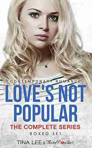 Love S Not Popular The Complete Contemporary Romance