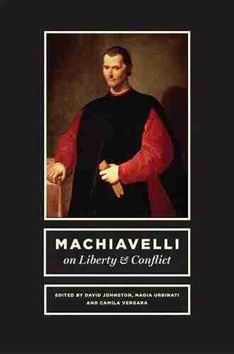 Machiavelli On Liberty And Conflict