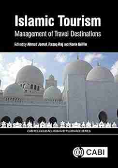 Islamic Tourism: Management Of Travel Destinations (CABI Religious Tourism And Pilgrimage Series)