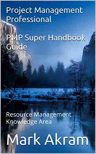 Resource Management Knowledge Area: PMP Super Guide (6 10)