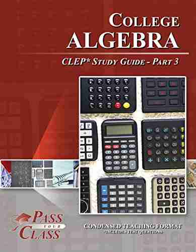 College Algebra CLEP Test Study Guide Pass Your Class Part 3