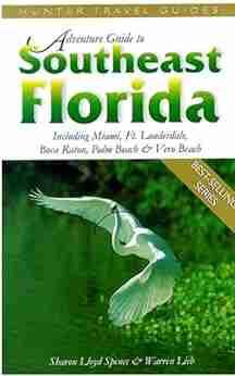 Southeastern Florida Adventure Guide: Miami Fort Lauderdale The Palm Beaches (Adventure Guides)