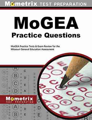 MoGEA Practice Questions (First Set): MoGEA Practice Tests Exam Review For The Missouri General Education Assessment