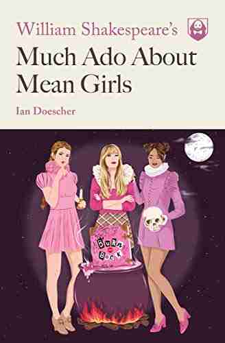 William Shakespeare s Much Ado About Mean Girls (Pop Shakespeare 1)