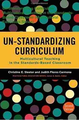 Un Standardizing Curriculum: Multicultural Teaching In The Standards Based Classroom (Multicultural Education Series)