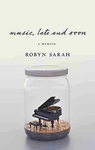 Music Late and Soon Robyn Sarah