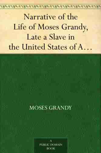 Narrative of the Life of Moses Grandy Late a Slave in the United States of America