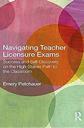 Navigating Teacher Licensure Exams: Success and Self Discovery on the High Stakes Path to the Classroom