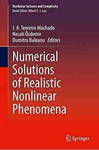 Numerical Solutions of Realistic Nonlinear Phenomena (Nonlinear Systems and Complexity 31)