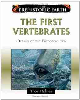 The First Vertebrates: Oceans of the Paleozoic Era (Prehistoric Earth)