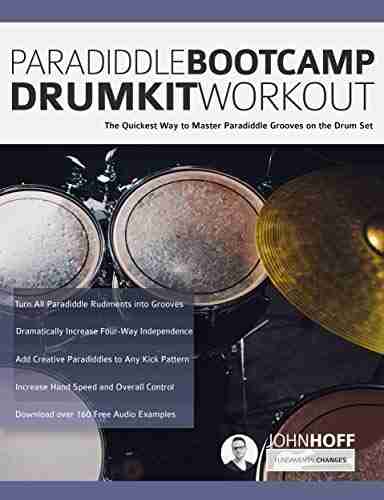 Paradiddle Bootcamp Drumkit Workout: The Quickest Way To Master Paradiddle Grooves On The Drumset (Learn To Play Drums 4)