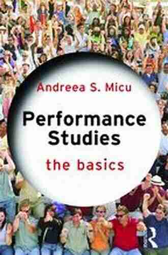 Performance Studies: The Basics Andreea S Micu