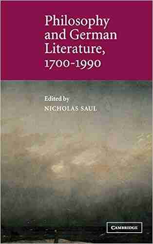 Philosophy and German Literature 1700 1990 (Cambridge Studies in German)