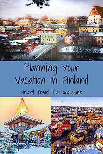 Planning Your Vacation In Finland: Finland Travel Tips And Guide