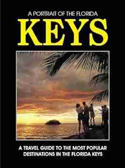 A Portrait Of The Florida Keys A Florida Travel Guide