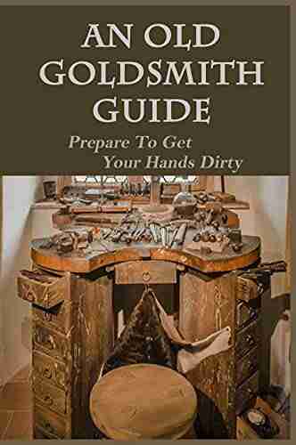 An Old Goldsmith Guide: Prepare To Get Your Hands Dirty: Children S Jewelry Crafts