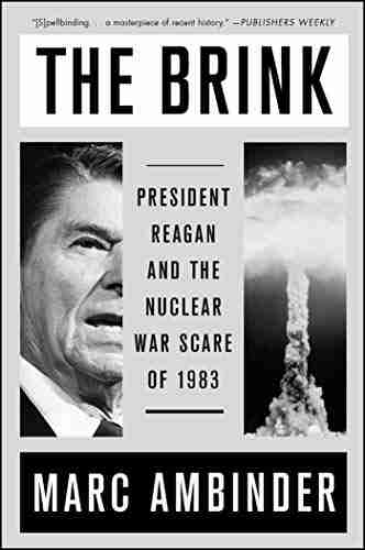 The Brink: President Reagan and the Nuclear War Scare of 1983