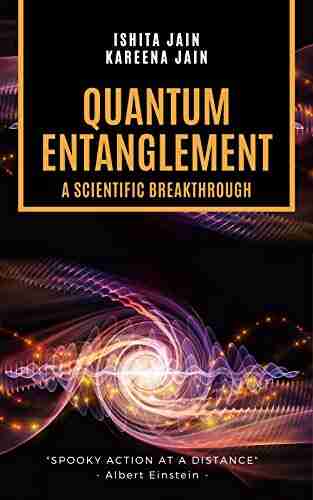 QUANTUM ENTANGLEMENT A SCIENTIFIC BREAKTHROUGH