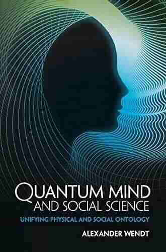 Quantum Mind and Social Science: Unifying Physical and Social Ontology