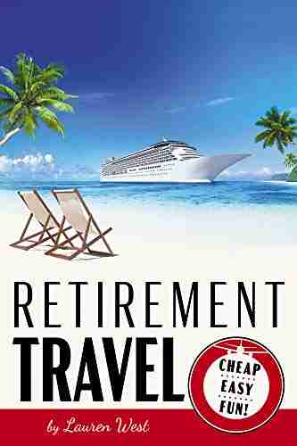 Retirement Travel: Cheap Easy Fun