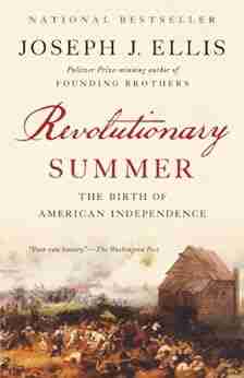 Revolutionary Summer: The Birth of American Independence