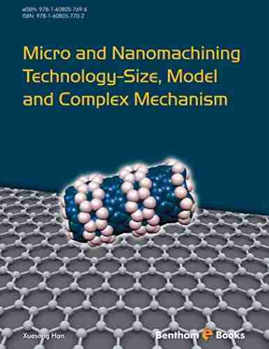 Micro and Nanomachining Technology Size Model and Complex Mechanism