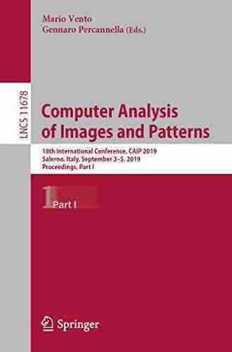 Computer Analysis Of Images And Patterns: 18th International Conference CAIP 2019 Salerno Italy September 3 5 2019 Proceedings Part I (Lecture Notes In Computer Science 11678)