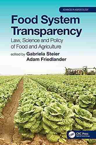 Food System Transparency: Law Science and Policy of Food and Agriculture (Advances in Agroecology)