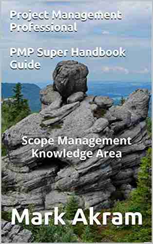 Scope Management Knowledge Area: PMP Super Guide (2 10)