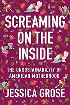 Screaming on the Inside: The Unsustainability of American Motherhood