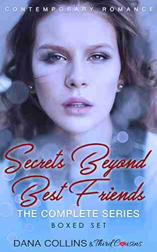 Secrets Beyond Best Friends The Complete Contemporary Romance