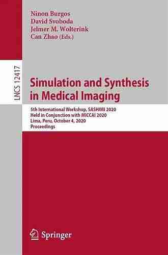 Simulation and Synthesis in Medical Imaging: 6th International Workshop SASHIMI 2021 Held in Conjunction with MICCAI 2021 Strasbourg France September Notes in Computer Science 12965)