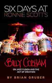 Six Days at Ronnie Scott s: Billy Cobham on Jazz Fusion and the Act of Creation