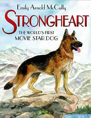 Strongheart: The World s First Movie Star Dog