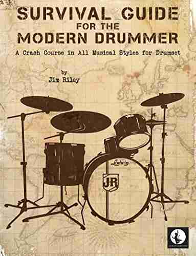 Survival Guide For The Modern Drummer: A Crash Course In All Musical Styles For Drumset