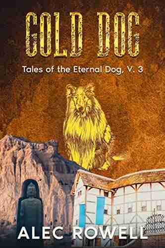 GOLD DOG: Tales of the Eternal Dog Volume 3 (Jack Comes Back: Tales of the Eternal Dog)